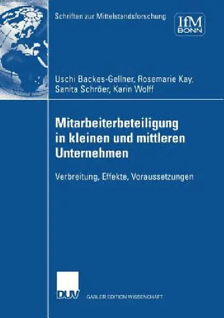 Buy Mitarbeiterbeteiligung in Kleinen Und Mittleren Unternehmen (English, Uschi Backes-Gellner | Sanita Schröer | Rosemarie Kay) — BookShops.in