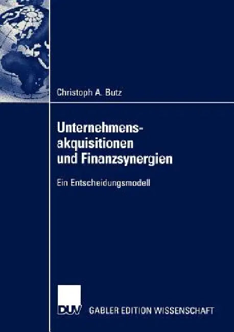 Buy Unternehmensakquisitionen Und Finanzsynergien (English, Christoph A. Butz) — BookShops.in