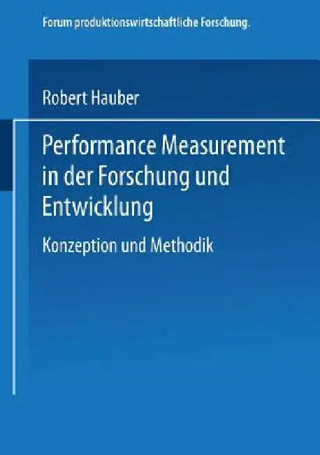 Buy Performance Measurement in Der Forschung Und Entwicklung (English, Robert Hauber) — BookShops.in