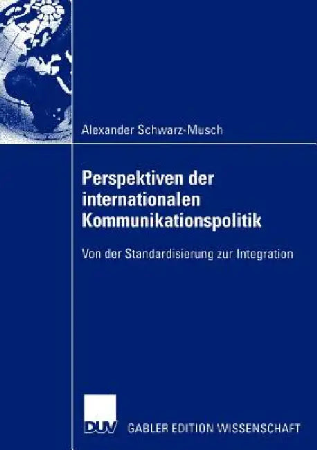 Buy Perspektiven Der Internationalen Kommunikationspolitik (English, Alexander Schwarz-Musch) — BookShops.in