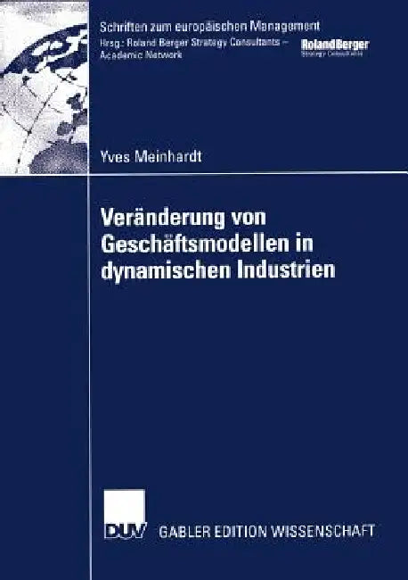 Veränderung Von Geschäftsmodellen in Dynamischen Industrien (English, Yves Meinhardt)