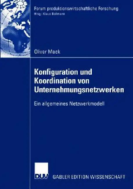 Buy Konfiguration Und Koordination Von Unternehmungsnetzwerken (English, Oliver Mack) — BookShops.in