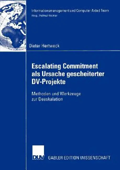 Buy Escalating Commitment ALS Ursache Gescheiterter DV-Projekte (English, Dieter Hertweck) — BookShops.in