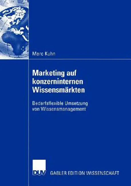 Buy Marketing Auf Konzerninternen Wissensmärkten (English, Marc Kuhn) — BookShops.in