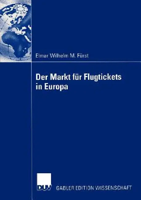 Buy Der Markt Für Flugtickets in Europa (English, Elmar Wilhelm Fürst) — BookShops.in