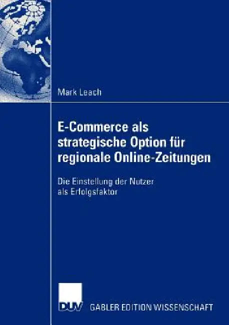 Buy E-Commerce ALS Strategische Option Für Regionale Online-Zeitungen (English, Mark Leach) — BookShops.in