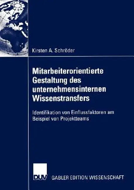 Buy Mitarbeiterorientierte Gestaltung Des Unternehmensinternen Wissenstransfers (English, Kirsten A. Schröder) — BookShops.in