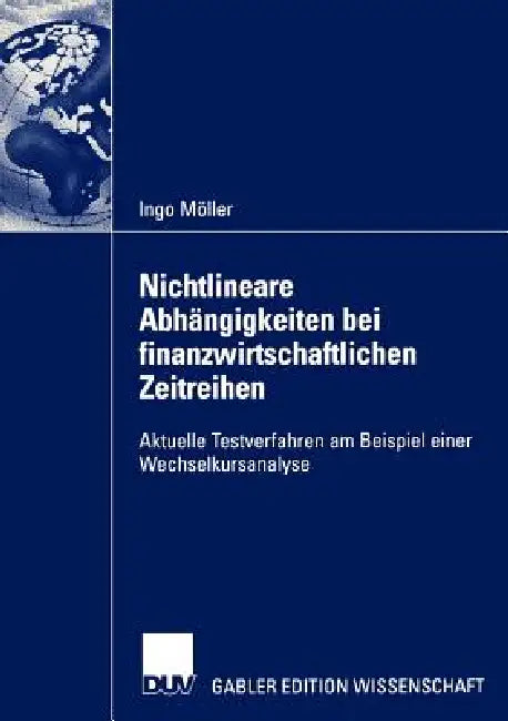 Buy Nichtlineare Abhängigkeiten Bei Finanzwirtschaftlichen Zeitreihen (English, Ingo Möller) — BookShops.in