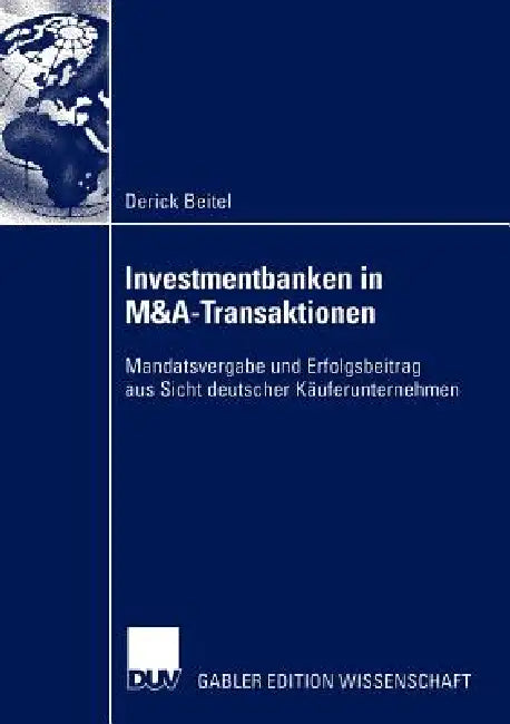 Investmentbanken in M&a-Transaktionen (English, Derick Beitel)