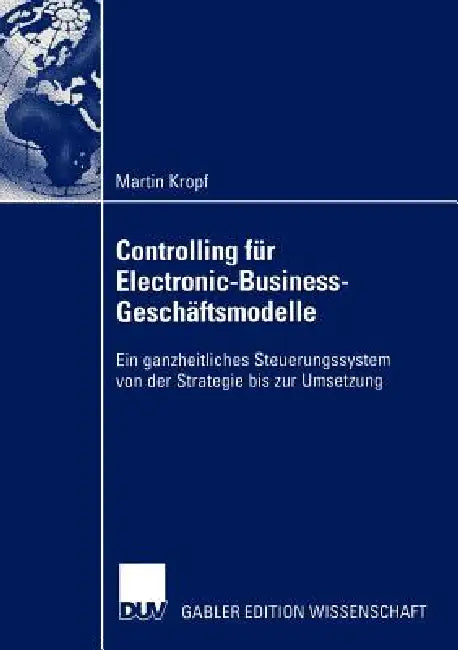 Buy Controlling Für Electronic-Business-Geschäftsmodelle (English, Martin Kropf) — BookShops.in