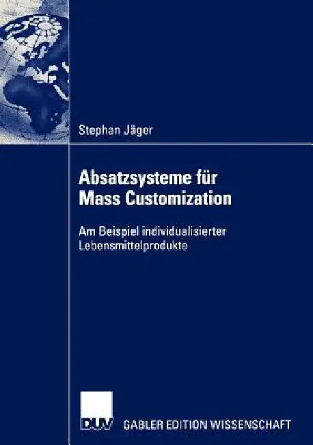 Buy Absatzsysteme Für Mass Customization (English, Stephan Jäger) — BookShops.in