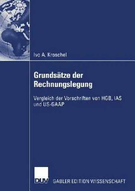 Grundsätze Der Rechnungslegung (English, Ivo Kroschel)