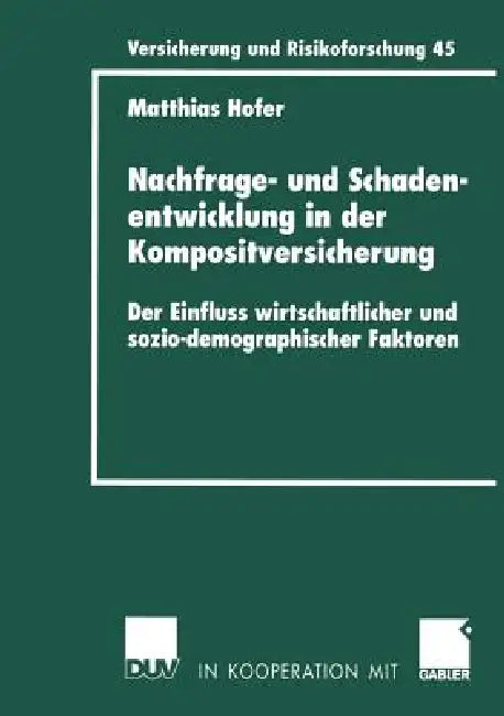Buy Nachfrage- Und Schadenentwicklung in Der Kompositversicherung (English, Matthias Hofer) — BookShops.in