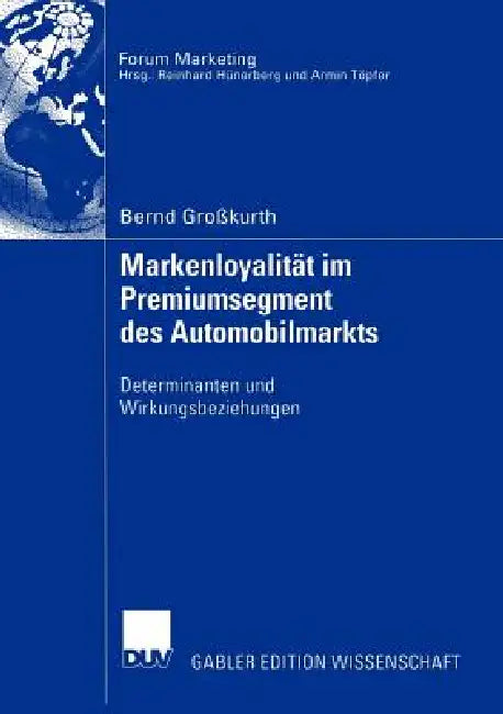 Markenloyalität Im Premiumsegment Des Automobilmarkts (English, Bernd Großkurth)