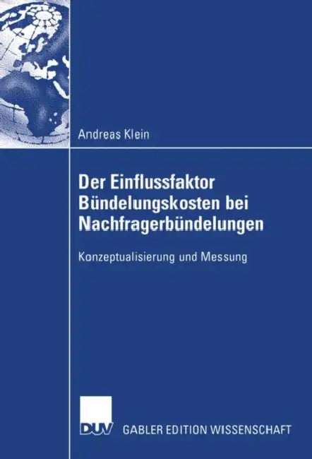 Buy Der Einflussfaktor Bündelungskosten Bei Nachfragerbündelungen (English, Andreas Klein) — BookShops.in