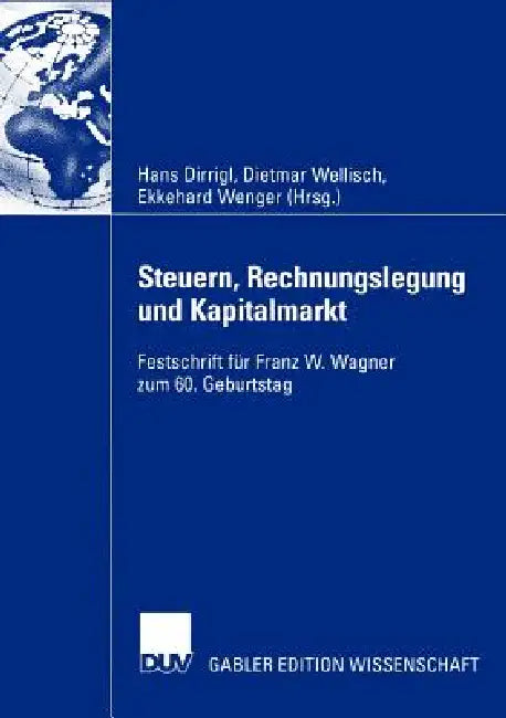 Steuern, Rechnungslegung Und Kapitalmarkt (English, Hans Dirrigl | Dietmar Wellisch | Ekkehard Wenger)