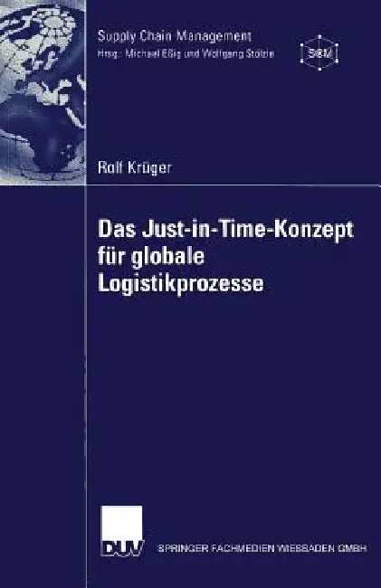 Das Just-In-Time-Konzept Für Globale Logistikprozesse (English, Rolf Krüger)