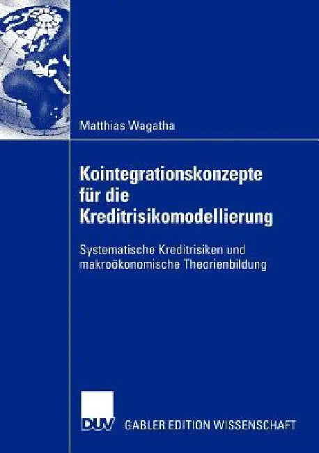 Buy Kointegrationskonzepte Für Die Kreditrisikomodellierung (English, Matthias Wagatha) — BookShops.in