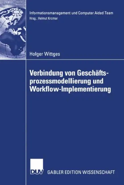 Buy Verbindung Von Geschäftsprozessmodellierung Und Workflow-Implementierung (English, Holger Wittges) — BookShops.in