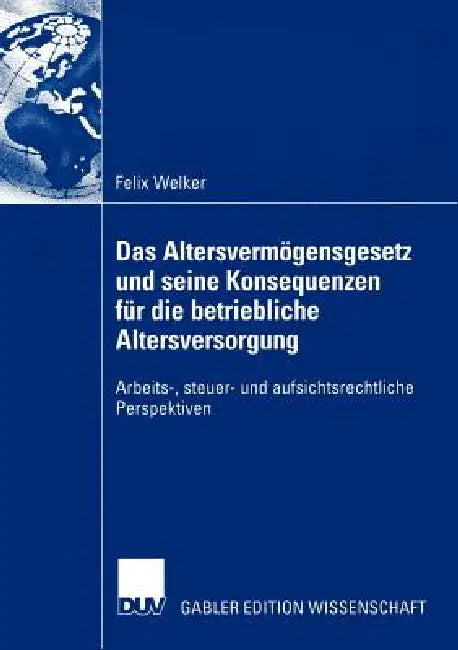 Buy Das Altersvermögensgesetz Und Seine Konsequenzen Für Die Betriebliche Altersversorgung (English, Felix Welker) — BookShops.in
