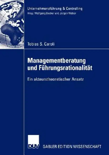Buy Managementberatung Und Führungsrationalität (English, Tobias S. Caroli) — BookShops.in