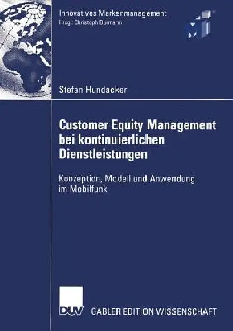 Buy Customer Equity Management Bei Kontinuierlichen Dienstleistungen (English, Stefan Hundacker | Prof Dr Christoph Burmann) — BookShops.in