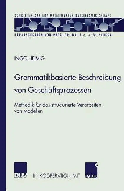Buy Grammatikbasierte Beschreibung Von Geschäftsprozessen (English, Ingo Heimig) — BookShops.in
