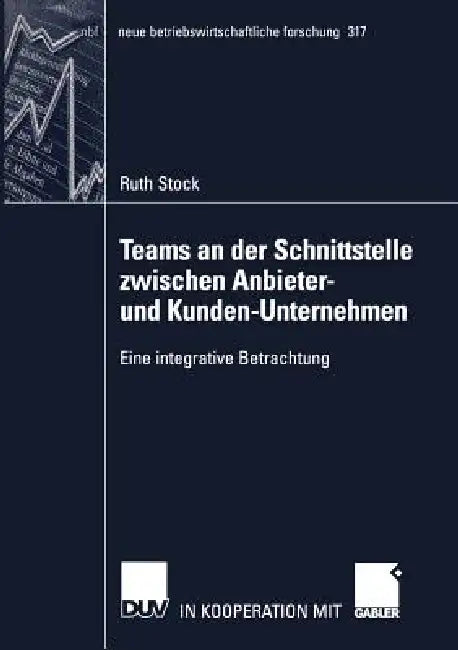 Buy Teams an Der Schnittstelle Zwischen Anbieter- Und Kunden-Unternehmen (English, Ruth Stock) — BookShops.in
