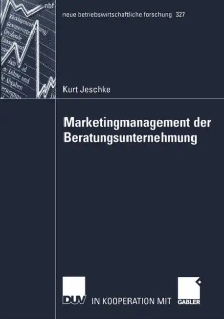 Marketingmanagement Der Beratungsunternehmung (English, Kurt Jeschke)