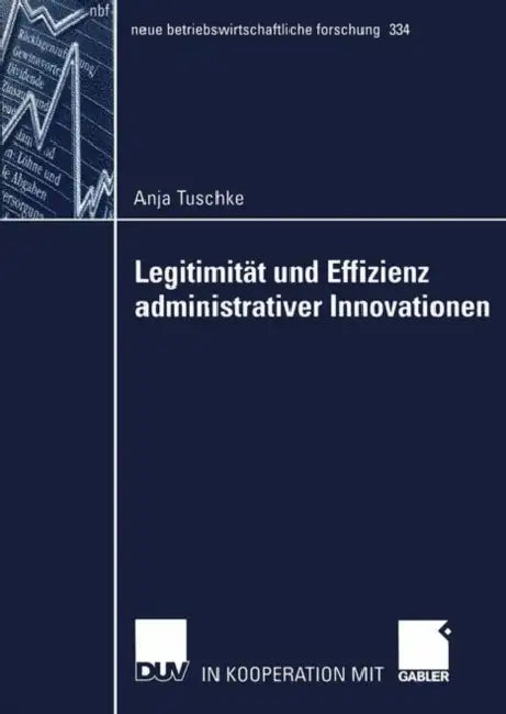 Buy Legitimität Und Effizienz Administrativer Innovationen (English, Anja Tuschke) — BookShops.in