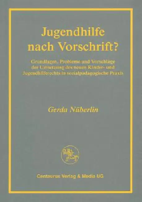 Jugendhilfe Nach Vorschrift? (English, Gerda Nüberlin)
