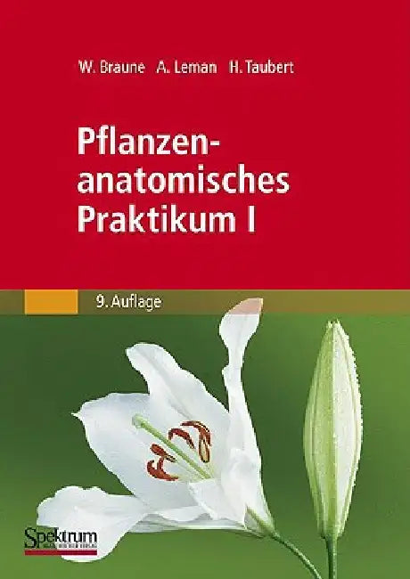 Buy Pflanzenanatomisches Praktikum I (English, Wolfram Braune | Alfred Leman | Hans Taubert) — BookShops.in