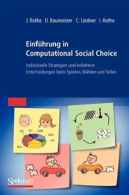 Buy Einführung in Computational Social Choice (English, Jörg Rothe | Dorothea Baumeister | Claudia Lindner) — BookShops.in