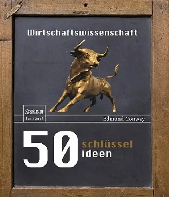 50 Schlüsselideen Wirtschaftswissenschaft (English, Edmund Conway | Maria Bühler)