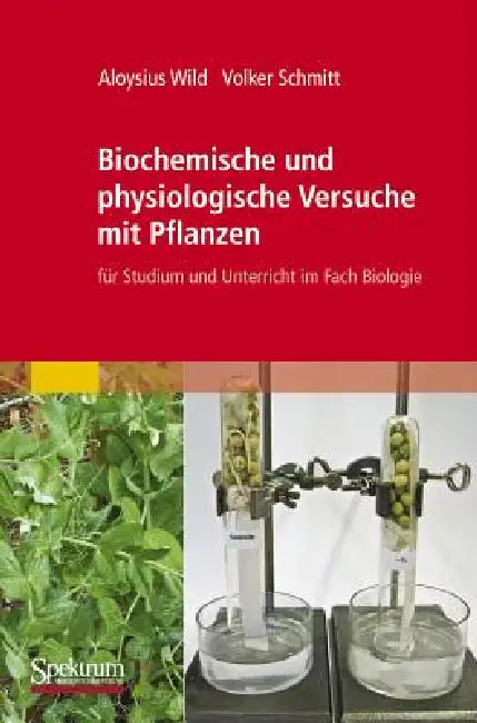 Buy Biochemische Und Physiologische Versuche Mit Pflanzen (English, Aloysius Wild | Volker Schmitt) — BookShops.in