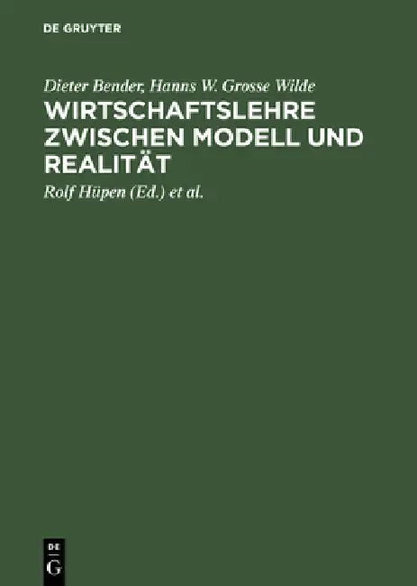 Buy Wirtschaftslehre zwischen Modell und Realität (English, Hans J. Barth | Dieter Bender | Hanns W. Grosse Wilde) — BookShops.in