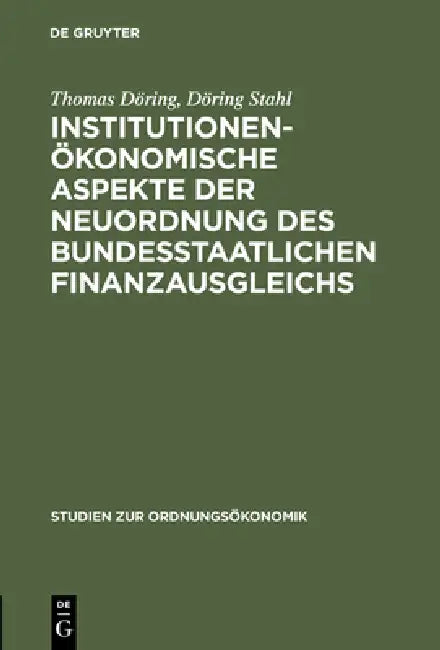Buy Institutionenökonomische Aspekte Der Neuordnung Des Bundesstaatlichen Finanzausgleichs (English, Thomas Döring | Döring Stahl) — BookShops.in