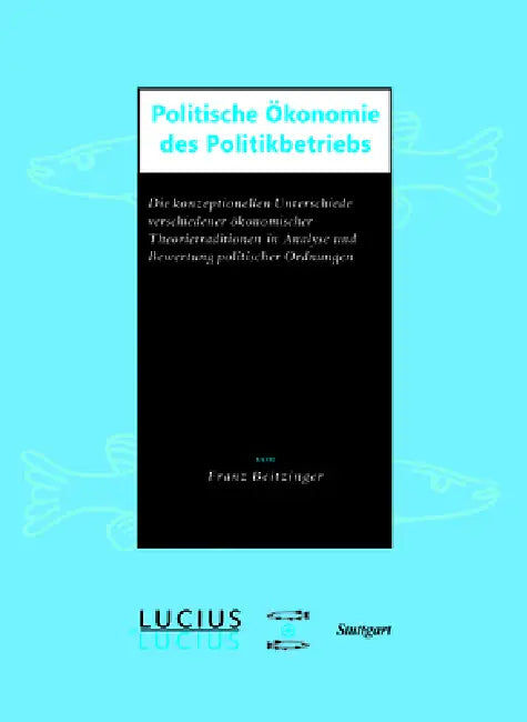 Politische Ökonomie des Politikbetriebs (English, Franz Beitzinger)
