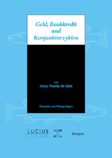 Buy Geld, Bankkredit und Konjunkturzyklen (English, Jesús Huerta de Soto) — BookShops.in