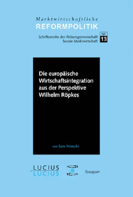 Buy Die Europäische Wirtschaftsintegration Aus Der Perspektive Wilhelm Röpkes (English, Sara Warneke) — BookShops.in