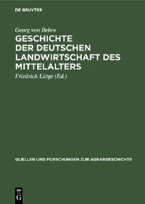 Buy Geschichte der deutschen Landwirtschaft des Mittelalters (English, Georg Von Below | Friedrich Lütge) — BookShops.in