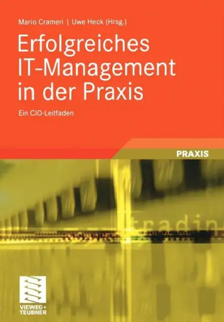 Buy Erfolgreiches It-Management in Der PRAXIS (English, Mario Crameri | Uwe Heck) — BookShops.in