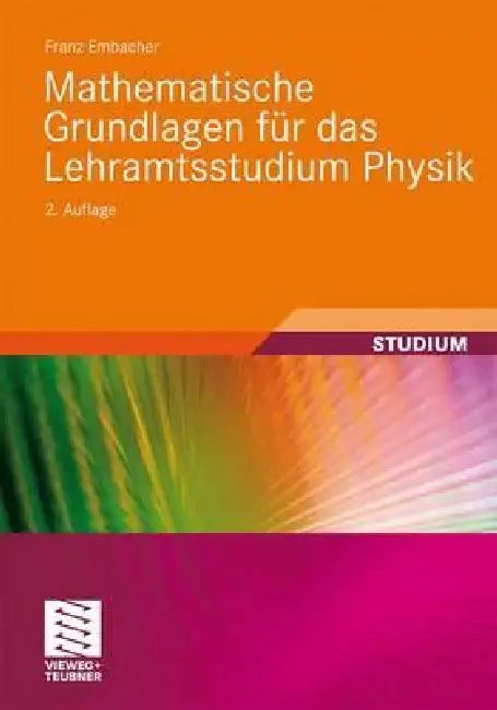 Buy Mathematische Grundlagen Für Das Lehramtsstudium Physik (English, Franz Embacher) — BookShops.in