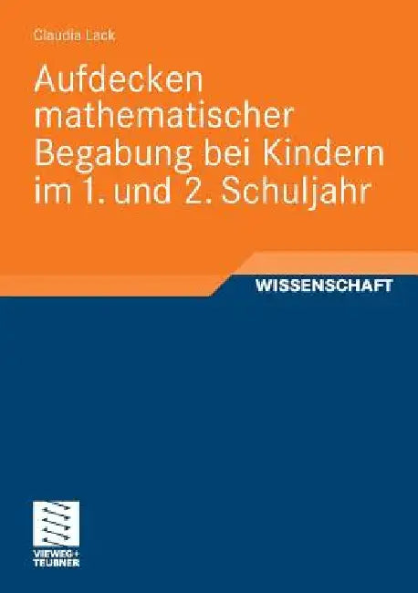 Buy Aufdecken Mathematischer Begabung Bei Kindern Im 1. Und 2. Schuljahr (English, Claudia Lack) — BookShops.in