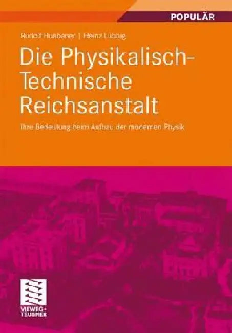 Buy Die Physikalisch-Technische Reichsanstalt (English, Rudolf Huebener | Heinz Lübbig) — BookShops.in