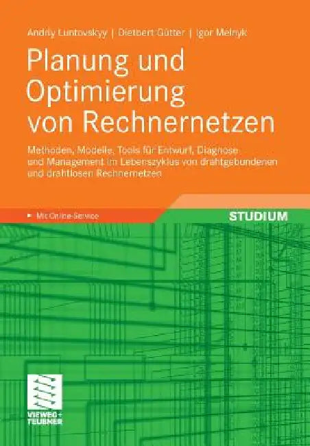 Buy Planung Und Optimierung Von Rechnernetzen (English, Andriy Luntovskyy | Dietbert Gütter | Igor Melnyk) — BookShops.in