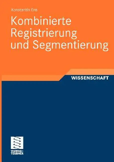 Kombinierte Registrierung Und Segmentierung (English, Konstantin Ens)