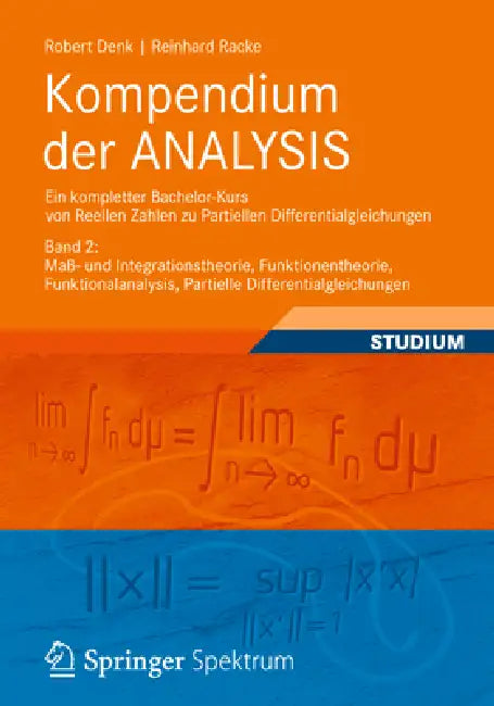 Buy Kompendium Der Analysis - Ein Kompletter Bachelor-Kurs Von Reellen Zahlen Zu Partiellen Differential (English, Robert Denk | Reinhard Racke) — BookShops.in