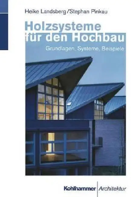 Buy Holzsysteme Für Den Hochbau (English, Heike Landsberg | Stephan Pinkau) — BookShops.in