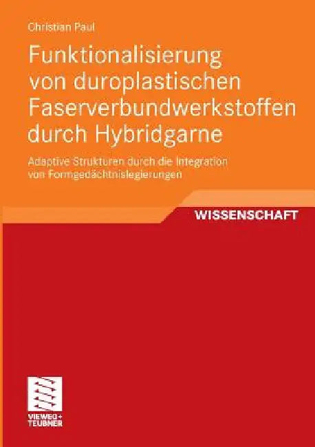 Buy Funktionalisierung Von Duroplastischen Faserverbundwerkstoffen Durch Hybridgarne (English, Christian Paul) — BookShops.in